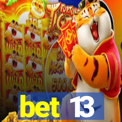 bet 13